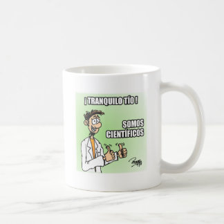 Taza Tranquilo tío somos científicos