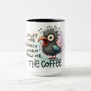 Taza Trata el gusano temprano, muéstrame el café