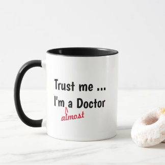 Taza Trust Me Im Almost Doctor Mug - Medical Pun