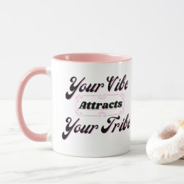 Taza Tu vibe atrae a tu tribu