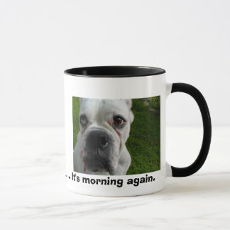 Taza Ugh ............. es mañana otra vez