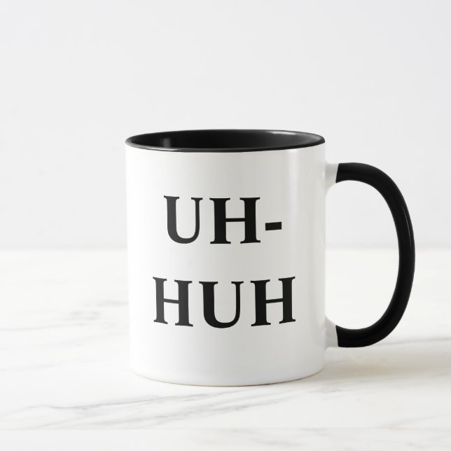 TAZA UH-HUH, UNH-UH (Derecha)