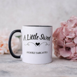 Taza Un poco de dulce sobre todo sarcástico