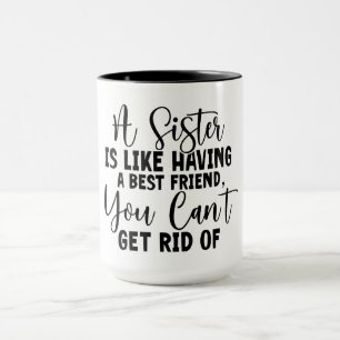 Taza Una hermana es como tener una mejor amiga