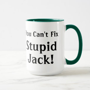 Taza Usted arreglo linado Jack estúpido