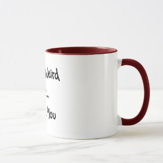 Taza USTED es EXTRAÑO PERO TE AMO