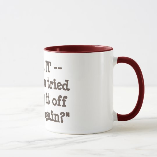 Taza ¿Usted ha intentado girarlo apagado y otra vez?
