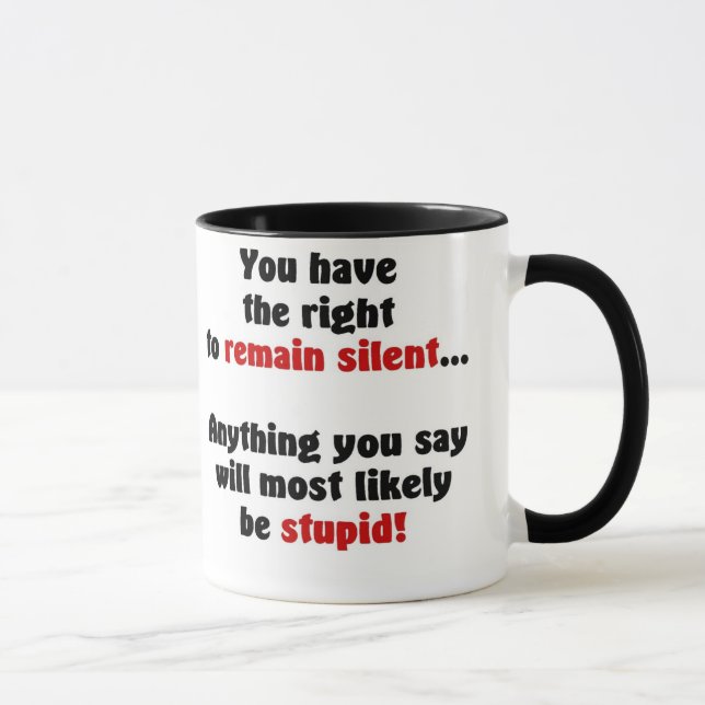 Taza Usted hace que la derecha a siga siendo silenciosa (Derecha)