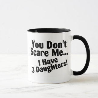 Taza Usted no me asusta que tengo 3 hijas