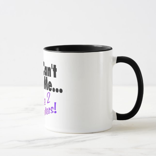 Taza Usted no puede asustarme que tengo 2 hijas (Derecha)