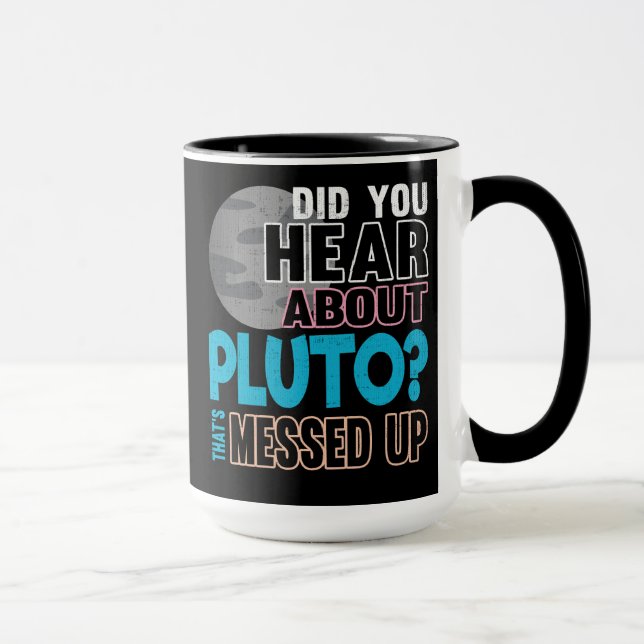 Taza ¿Usted oyó hablar Plutón? Se ensucia eso (Derecha)