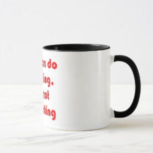 Taza Usted puede hacer cualquier cosa, pero no todo.