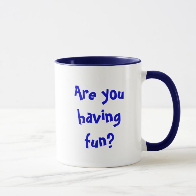 Taza ¿Usted se divierte? (Derecha)