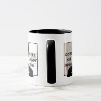 Taza ¡Vamos, ya estás aquí!Taza