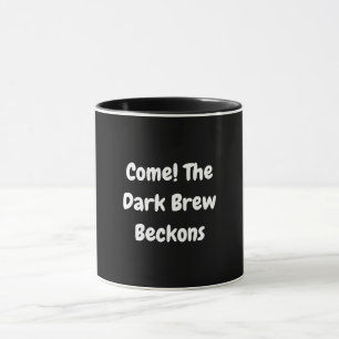 Taza ¡Ven! Los Beckons de la Brew Oscura