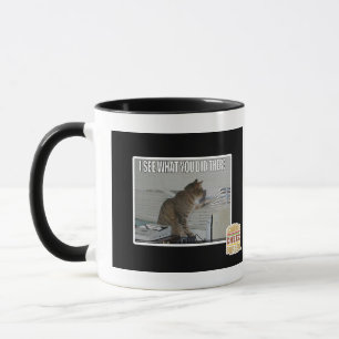 Taza Veo lo que usted lo hizo allí