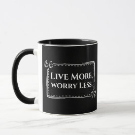 Taza Vive más, Preocúpense Menos Mug