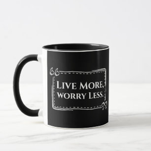 Taza Vive más, Preocúpense Menos Mug