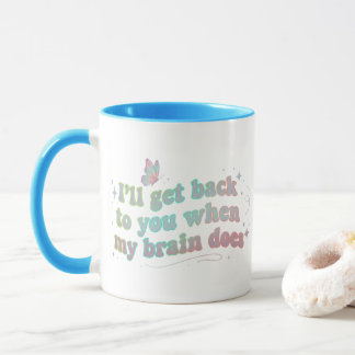 Taza Volveré a Contactarte Cuando Mi Cerebro Lo Haga – 