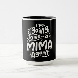 Taza Voy a ser un Mima de nuevo Regalos de Guay para Mi