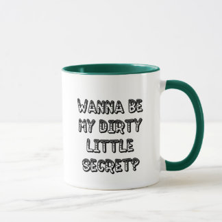 Taza WannaBeMyDirtyLittleSecret