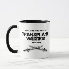 Taza Warrior del trasplante - Luché en la batalla y gan