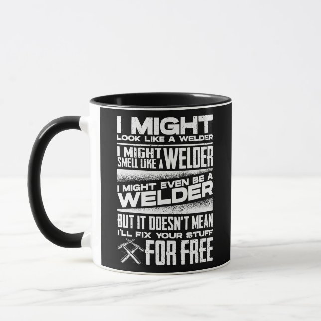 Taza Welding Welder Metalworker I Might Look Like a (Izquierda)