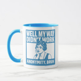 Taza Well My Way Didn't Work - Female - Mug