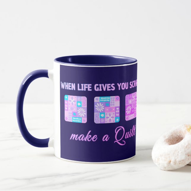 Taza When Life Gives You Scraps Make A Quilt (Con donut)