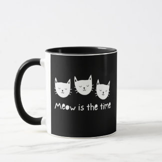 Taza With te quote "Meow is the time"