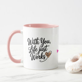 Taza With You Life Just Works Personalized Mug