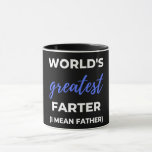 Taza World's Greatest Farter I Mean Father<br><div class="desc">World's Greatest Farter I Mean Father design. This is a short funny quote which is great as an appreciation gift for Fathers or Father figures. Also suitable as a general father gift for Father's Day,  Birthday or Christmas.</div>