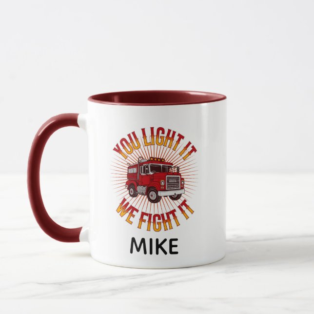Taza You Light It We Fight It Firefighter (Izquierda)