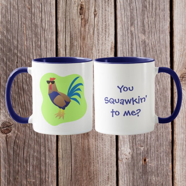 Taza You Squawking to  Me (Subido por el creador)