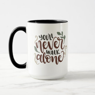 Taza You'll Never Walk Alone – Comforting Hand-Lettered