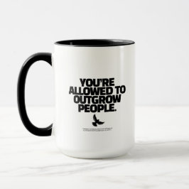 Taza You're Allowed To Outgrow People - Freedom Design