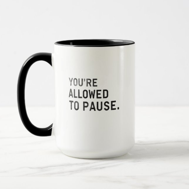 Taza "You're Allowed to Pause." (Izquierda)