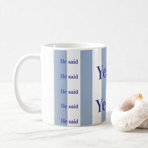 Tazas de café con rayas azules y blancas ¡Él dijo