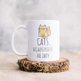 Tazas de café Gatos porque la gente está loca
