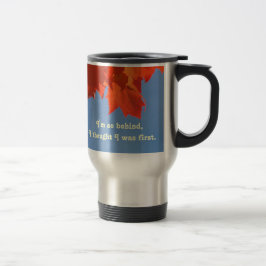 Tazas de viaje de café con humor Estoy atrasado Es