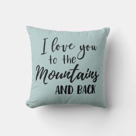 Te amo a las montañas y a la almohada trasera