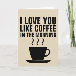 TE AMO COMO el CAFÉ EN las tarjetas de la MAÑANA