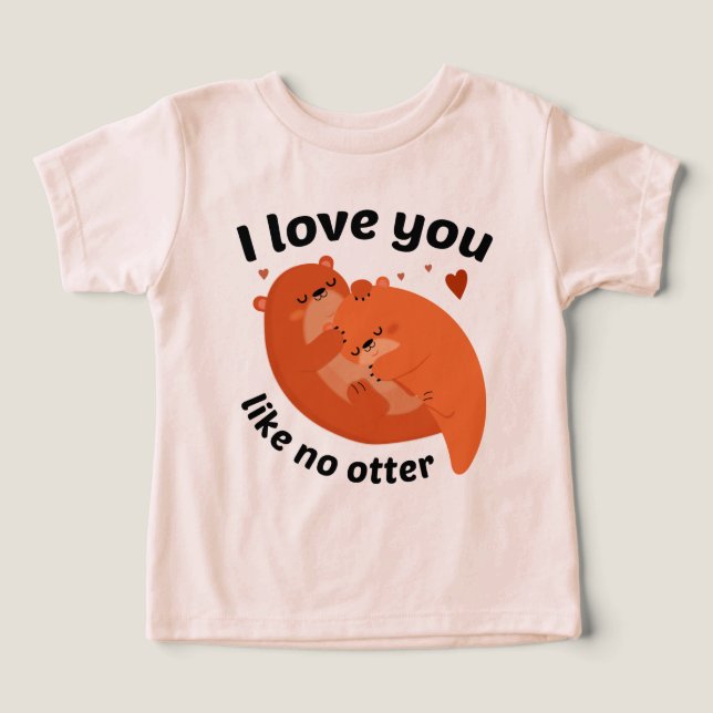 Te Amo Como Ninguna Nutria (Diseño delantero )