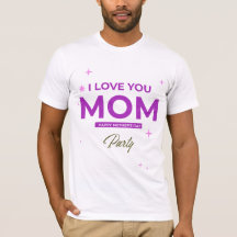 Te amo mamá - Feliz Día de la Madre camiseta