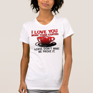 Te Amo Más Que Café Citas Divertidas de Camisetas