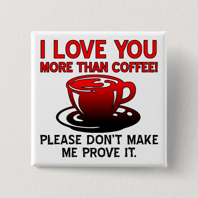 Te amo más que café divertido botón insignia pin (Anverso)