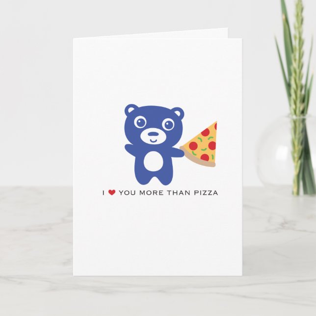 Te amo más que la pizza- Tarjeta de amor 5x7" (Anverso)