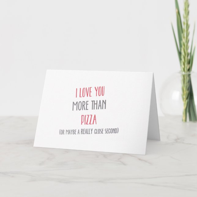 TE AMO **MÁS QUE LA TARJETA DE CUMPLEAÑOS PIZZA** (Anverso)