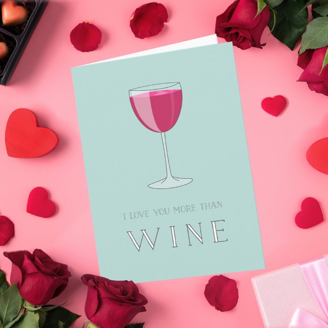 Te Amo Más Que La Tarjeta De San Valentín De Vino (Subido por el creador)