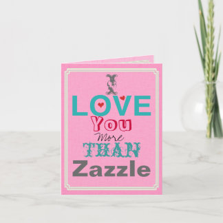 Te amo más que la tarjeta Zazzle